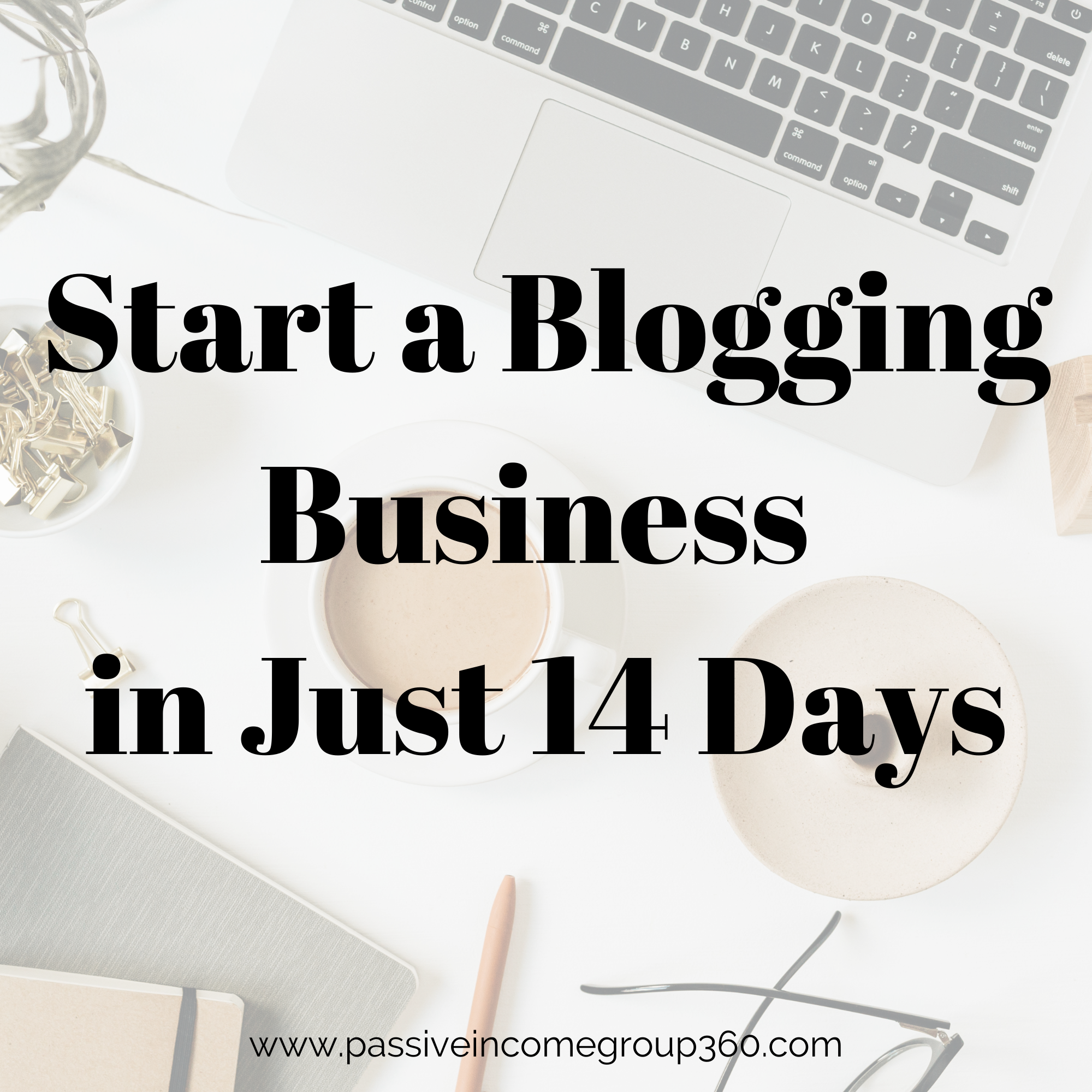 Start a Blogging Business in Just 14 Days