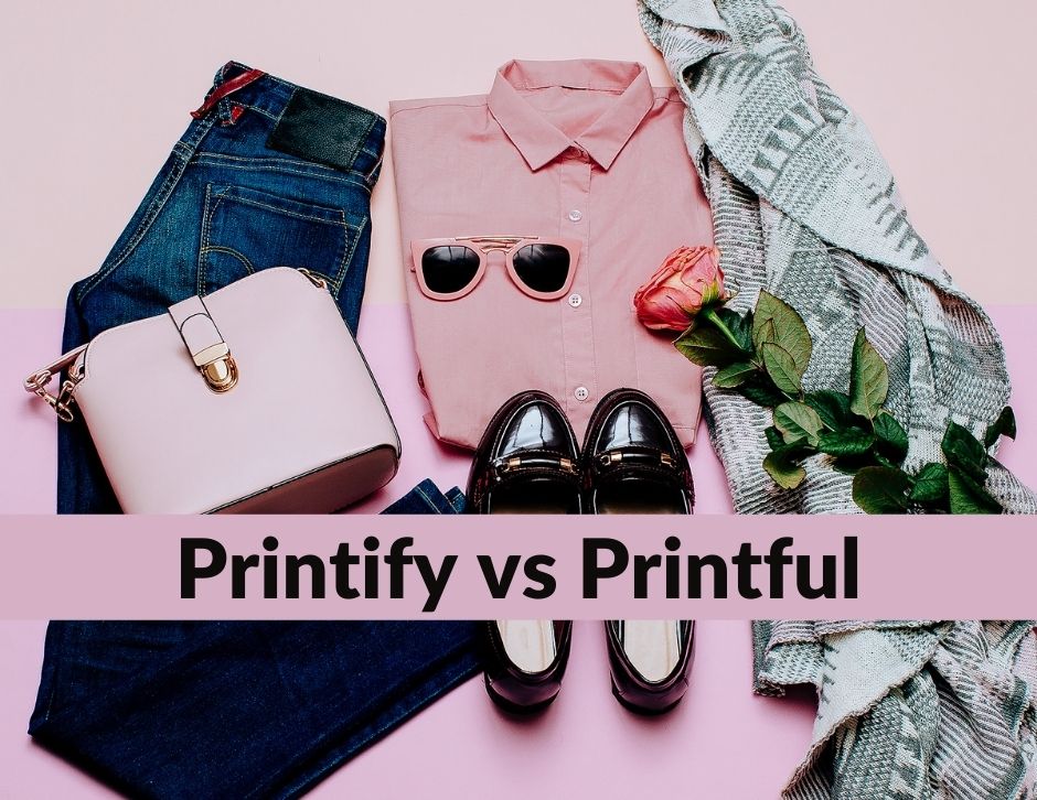 vagt Slime vil beslutte Printify vs Printful: Best Print on Demand Sites?