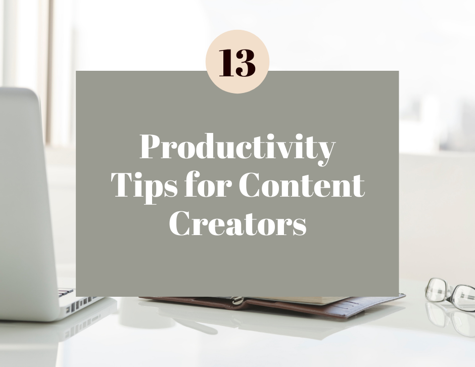 productivity tips for content creators